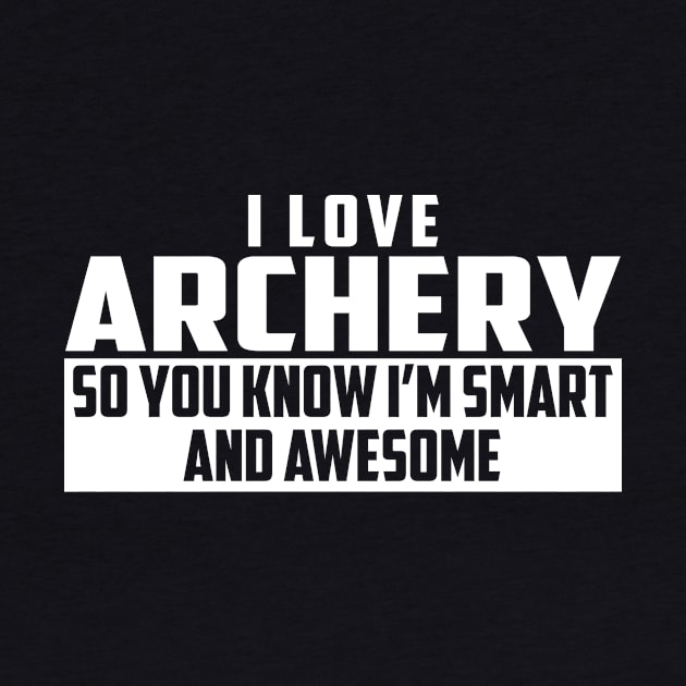 Smart and Awesome Archery by helloshirts